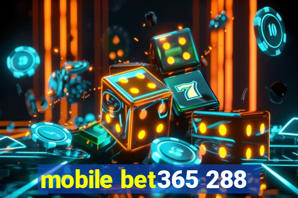 mobile bet365 288